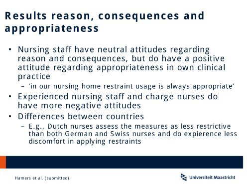 The use of physical restraints in nursing home residents with dementia