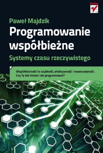 Programowanie wspÃ³ÅbieÅ¼ne. Systemy czasu rzeczywistego - Helion