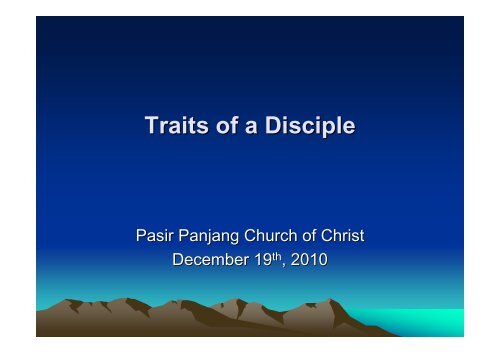 Traits of a Disciple by elder Winston Chong - Pasir Panjang Church ...