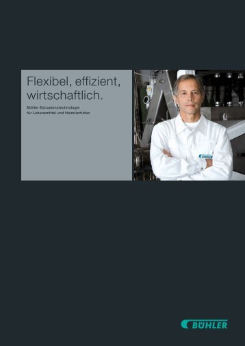 Bühler Extrusionstechnologie für Lebensmittel und Heimtierfutter