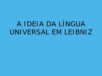 A Ideia da LÃ­ngua Universal em Leibniz - adelinotorres.com