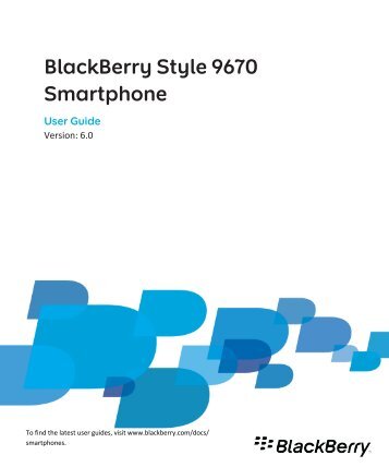 BlackBerry Style 9670 Smartphone - 6.0 - User Guide