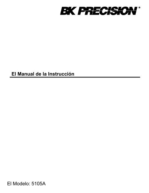 El Manual de la Instrucción El Modelo: 5105A - BK Precision