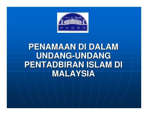 PENAMAAN DI DALAM UNDANG-UNDANG PENTADBIRAN ISLAM ...