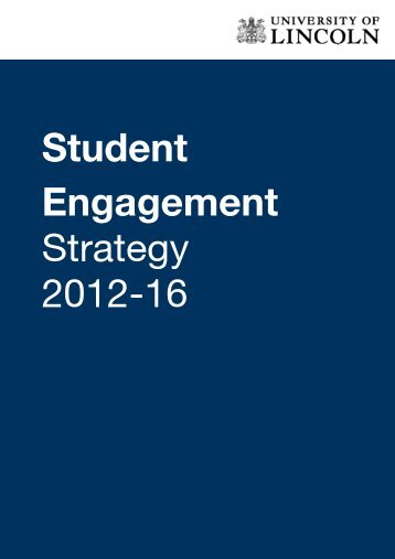 Student Engagement Strategy 2012-16 (PDF) - University of Lincoln