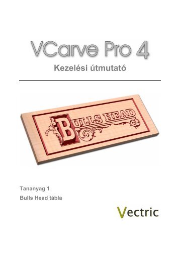 VCarve Pro hasznÃ¡lata 1 /magyar, pdf - T2 CNC