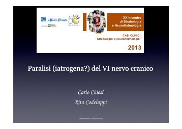 Paralisi (iatrogena?) del VI nervo cranico