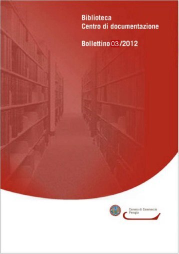 Bollettino Biblioteca Centro di documentazione 03/2012 - CCIAA di ...