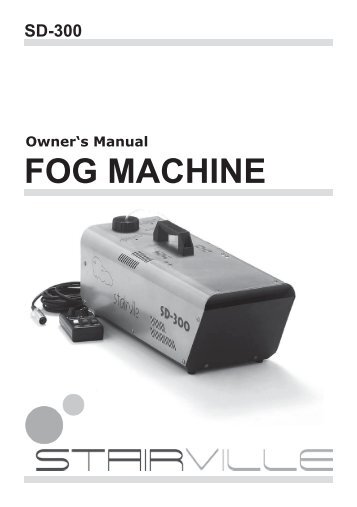 Owner's Manual â¢ SD-300 â¢ Fog Machine - SOH