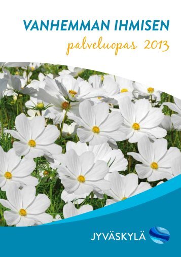 Vanhemman ihmisen palveluopas 2013 - JyvÃ¤skylÃ¤n kaupunki