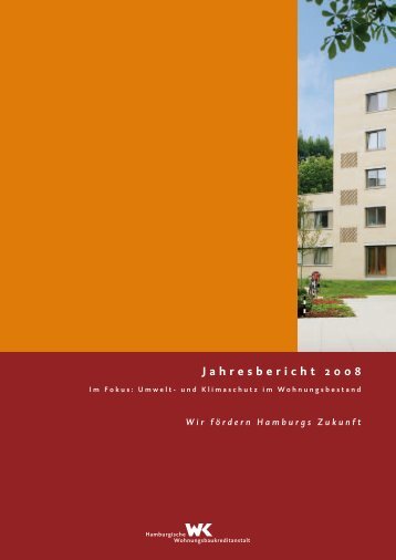 Jahresbericht 2008 - Hamburgische Wohnungsbaukreditanstalt