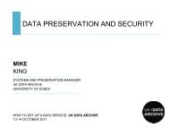 Data preservation and security... Mike King - UK Data Archive
