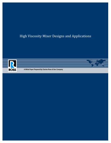 High Viscosity Mixer Designs and Applications - Charles Ross and ...