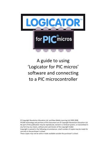 A guide to using 'Logicator for PIC micros' software and ... - Picaxe