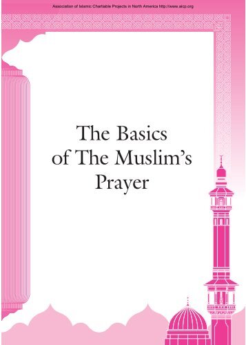 The Basics of the Muslim's Prayer - Association of Islamic Charitable ...