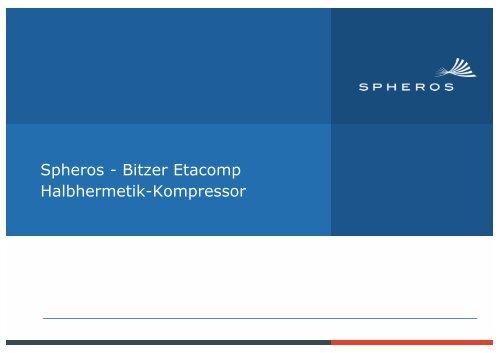Spheros - Bitzer Etacomp Halbhermetik-Kompressor