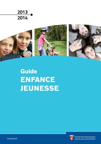 Guide Enfance - Jeunesse 2013/2014 - Ville de Vincennes