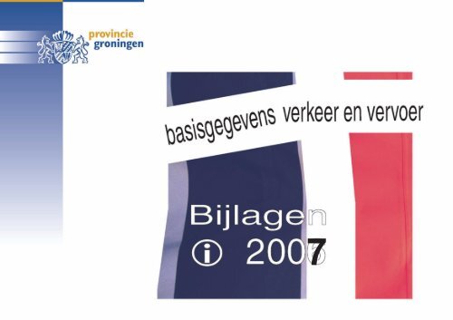 Bijlage: Basisgegevens verkeer en vervoer 2007 - Provincie ...