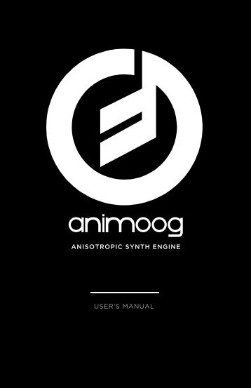 USER'S MANUAL ANISOTROPIC SYNTH ENGINE - Moog Music Inc