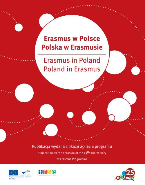 Erasmus w Polsce, Polska w Erasmusie. Publikacja wydana z okazji ...