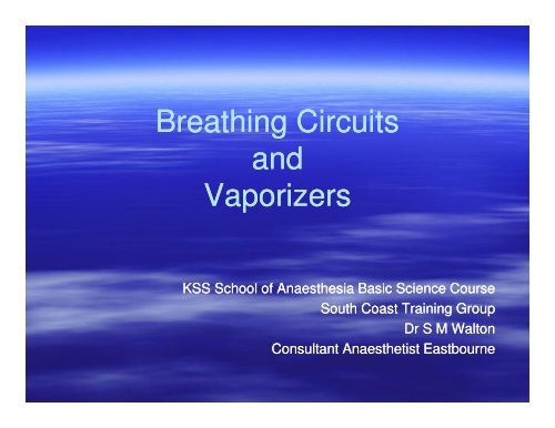 Breathing Circuits and Vaporizers Breathing Circuits ... - KSS Deanery