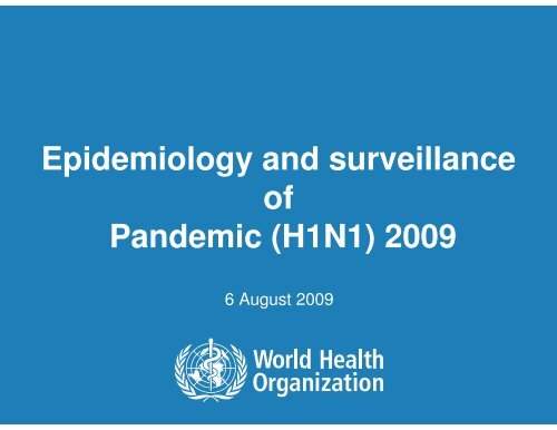 Epidemiology and surveillance of Pandemic (H1N1) 2009
