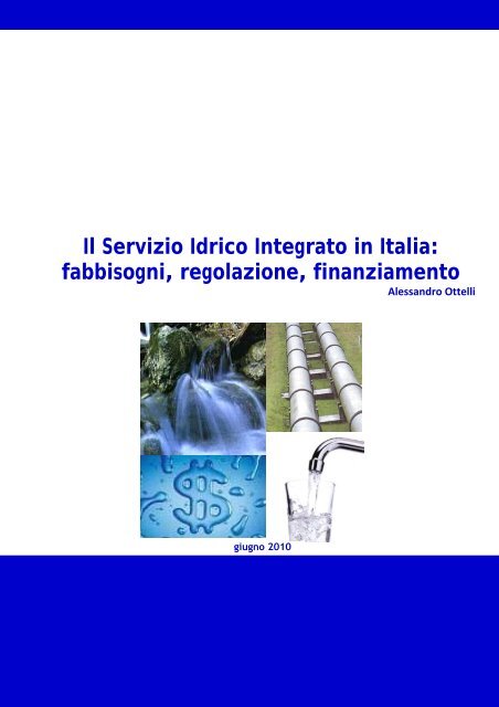 Il Servizio Idrico Integrato in Italia: fabbisogni, regolazione ... - Dps