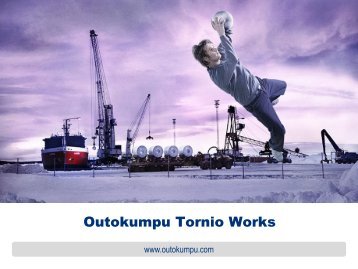 Tornio Works presentation 2011 - Hannu Hautala - Outokumpu