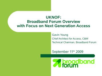 UKNOF: Broadband Forum Overview with Focus on Next Generation