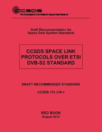 CCSDS 131.3-R-1, CCSDS Space Link Protocols over ETSI DVB-S2 ...