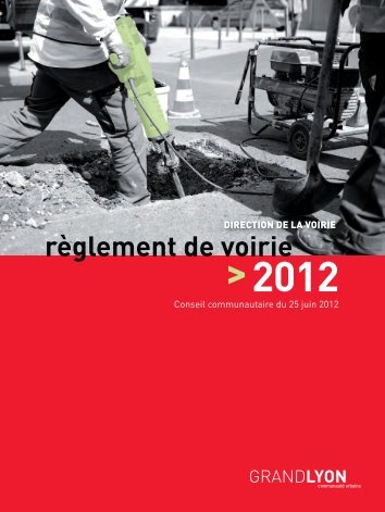RÃ¨glement de voirie (mis Ã  jour juin 2012) - pdf - Grand Lyon