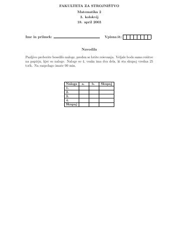 FAKULTETA ZA STROJNIÅ TVO Matematika 2 3. kolokvij 18. april ...