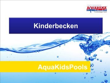 Kinderbecken AquaKidsPools - AQUARENA Freizeitanlagen GmbH