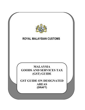 ROYAL MALAYSIAN CUSTOMS MALAYSIA GOODS AND ... - GST