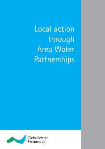 Local action through Area Water Partnerships - Global Water ...