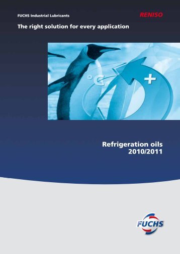 Refrigeration oils 2010/2011 - fuchs europe schmierstoffe gmbh