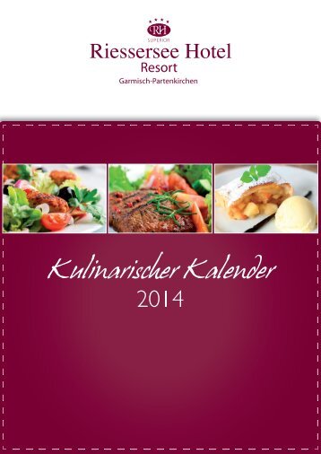 Kulinarischer Kalender 2014 Riessersee Hotel Resort