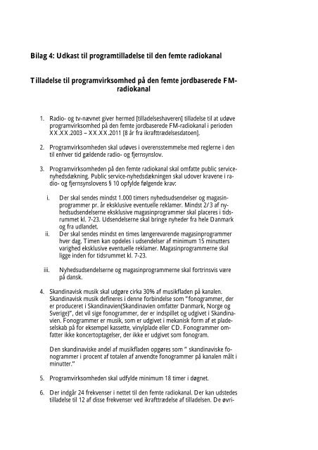 Bilag 4: Udkast til programtilladelse til den femte ... - Kulturstyrelsen