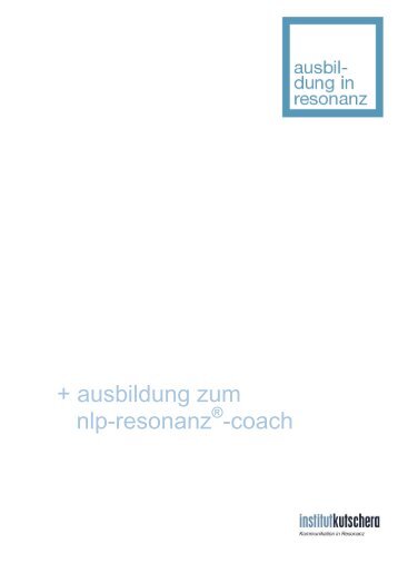 + ausbildung zum nlp-resonanz -coach - Institut Kutschera