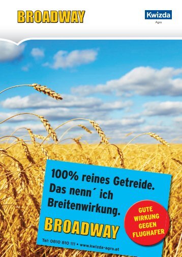 100% reines Getreide. Das nennÂ´ ich Breitenwirkung. - Kwizda Agro