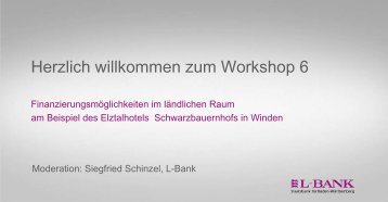 Herzlich willkommen zum Workshop 6 - L-Bank