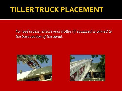 TILLER TRUCK PLACEMENT