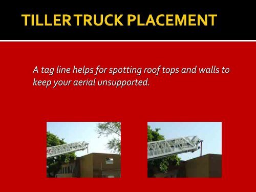 TILLER TRUCK PLACEMENT