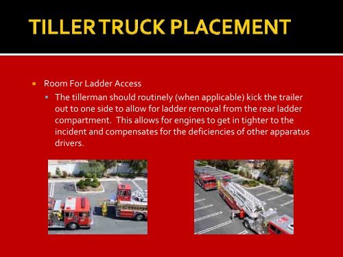 TILLER TRUCK PLACEMENT