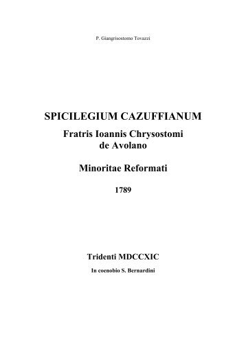 SPICILEGIUM CAZUFFIANUM Fratris Ioannis Chrysostomi de ...