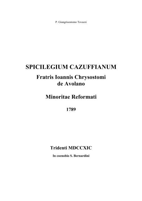 SPICILEGIUM CAZUFFIANUM Fratris Ioannis Chrysostomi de ...