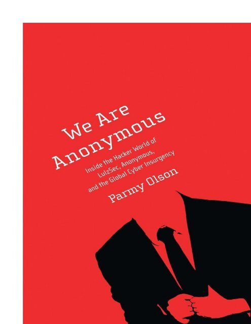We Are Anonymous Inside The Hacker World Of Lulzse