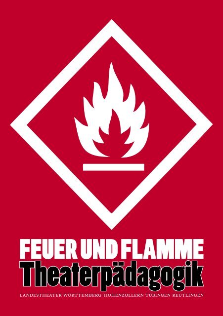 Feuer und Flamme - Landestheater Tübingen