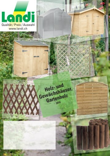 Holz- und GewÃ¤chshÃ¤user, Gartenholz - Landi