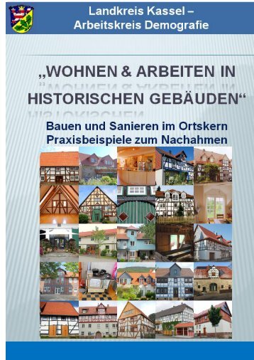 „Wohnen und Arbeiten in historischen Gebäuden“ - Landkreis Kassel
